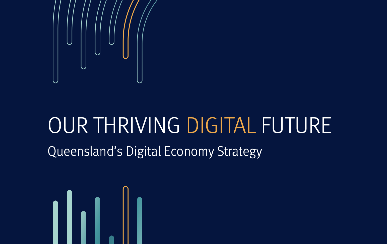 07 Our Thriving Digital Future Queensland’s Digital Economy Strategy 2023 2026